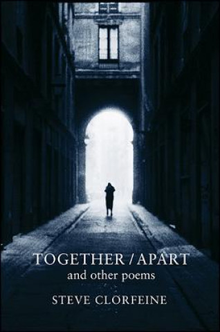 Könyv Together / Apart and Other Poems Steve Clorfeine