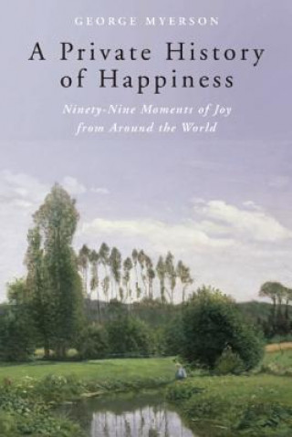 Kniha Private History of Happiness George Myerson