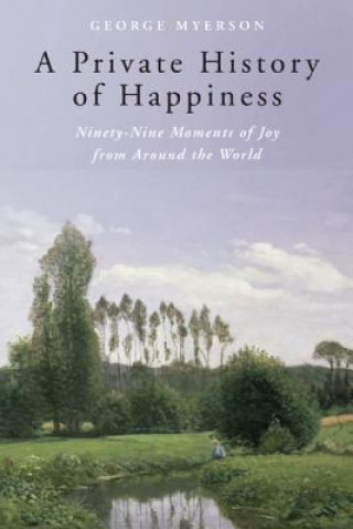 Knjiga Private History of Happiness George Myerson