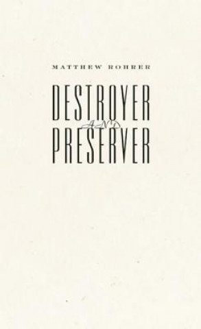 Kniha Destroyer and Preserver Matthew Rohrer