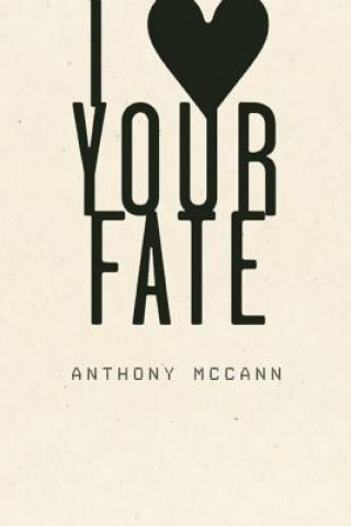 Kniha I Heart Your Fate Anthony McCann