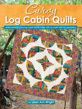 Könyv Curvy Log Cabin Quilts Jean Ann Wright