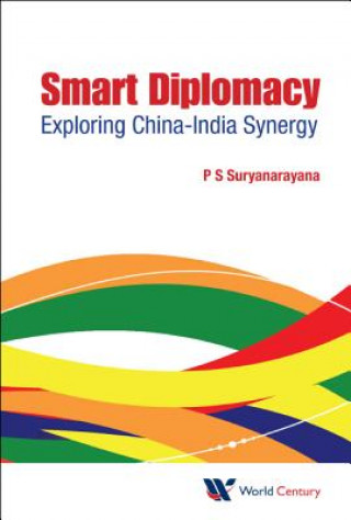 Book Smart Diplomacy: Exploring China-india Synergy P. S. Suryanarayana