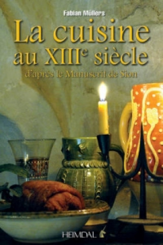 Könyv La Cuisine Au Xiiie SieCle Fabian Mullers
