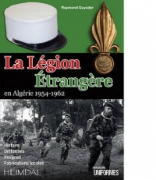 Książka La leGion eTrangeRe En AlgeRie 1954-1962 Raymond Guyader