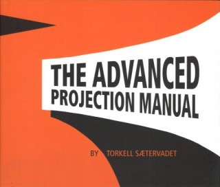 Книга Advanced Projection Manual Torkell Saetervadet