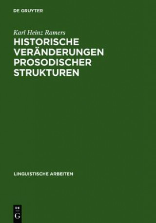 Kniha Historische Veranderungen prosodischer Strukturen Karl Heinz Ramers