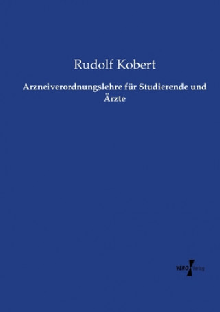 Książka Arzneiverordnungslehre fur Studierende und AErzte Rudolf Kobert