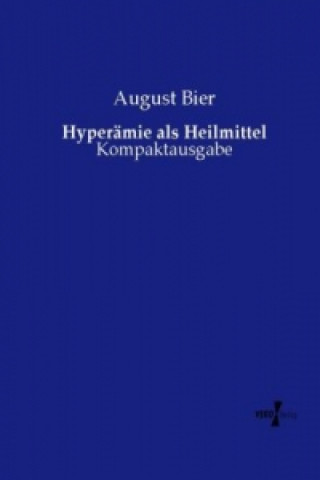 Könyv Hyperämie als Heilmittel August Bier