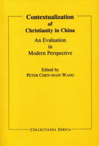 Livre Contextualization of Christianity in China Peter Chen-Main Wang