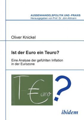 Carte Ist der Euro ein Teuro?. Eine Analyse der gef hlten Inflation in der Eurozone Oliver Knickel