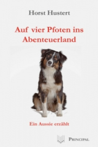 Książka Auf vier Pfoten ins Abenteuerland Horst Hustert
