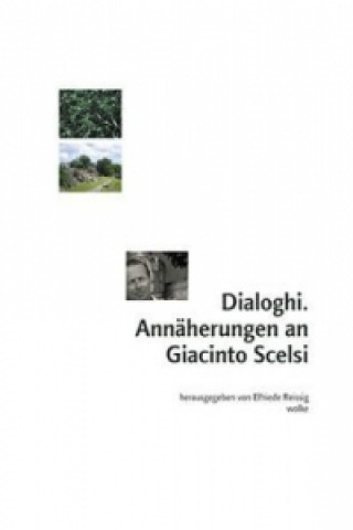 Kniha Dialoghi. Annäherungen an Giacinto Scelsi Elfriede Reissig