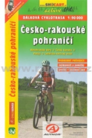 Könyv Česko-rakouské pohraničí (Novohradské hory, Česká Kanada, Podyjí, Lednicko-valtický areál)- dálková cyklotrasa 