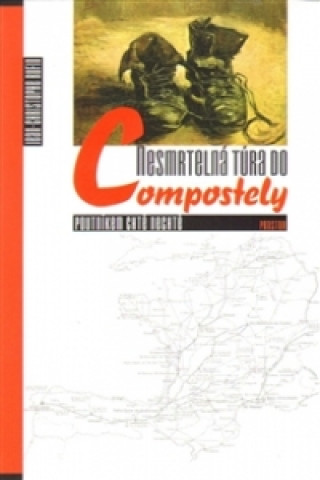 Книга Nesmrtelná túra do Compostely Jean-Christophe Rufin