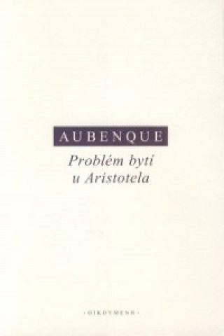 Knjiga Problém bytí u Aristotela Pierre Aubenque