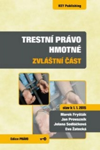 Kniha Trestní právo hmotné - zvláštní část (stav k 1. 1. 2015) Marek Fryšták