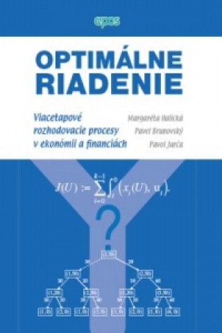 Kniha Optimálne riadenie - viacetapové rozhodovacie procesy v ekonómii a financiách Pavel Brunovský