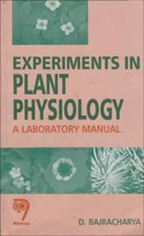 Knjiga Experiments in Plant Physiology Dayananda Bajracharya