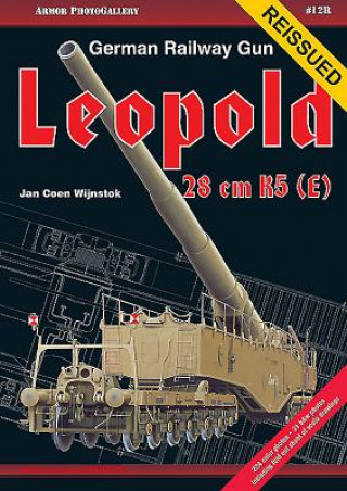 Книга German Railway Gun Leopold J. C. Wijnstok