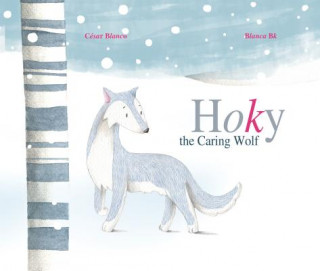 Kniha Hoky the Caring Wolf Cesar Blanco
