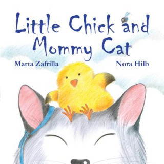 Книга Little Chick and Mommy Cat Marta Zafrilla