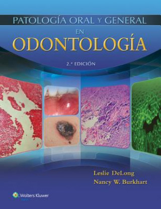 Kniha Patologia oral y general en odontologia Leslie DeLong