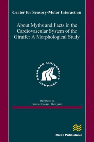 Buch About Myths and Facts in the Cardiovascular System of the Giraffe Kristine Hovkjar Ostergaard