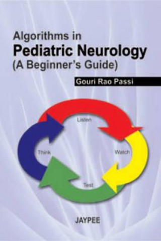 Carte Algorithms in Pediatric Neurology (A Beginners Guide) Gouri Rao Passi