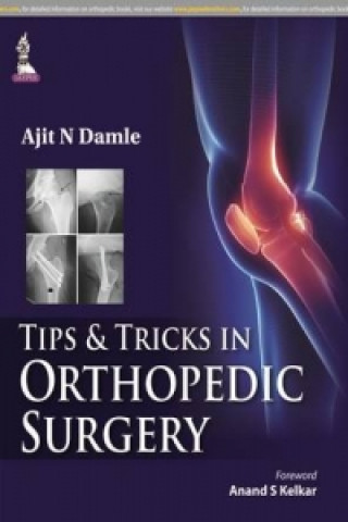 Kniha Tips & Tricks in Orthopedic Surgery Ajit N Damle