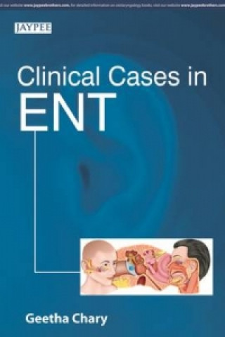 Kniha Clinical Cases in ENT Geetha Chary