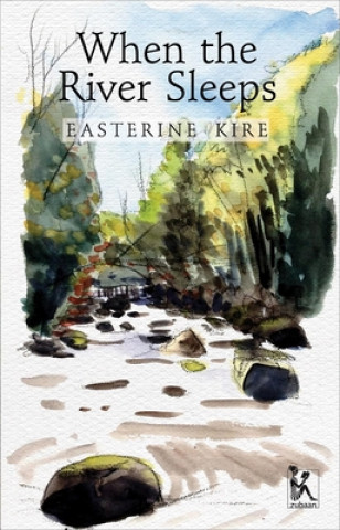 Buch When the River Sleeps Easterine Kire