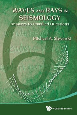 Livre Waves And Rays In Seismology: Answers To Unasked Questions Michael A. Slawinski