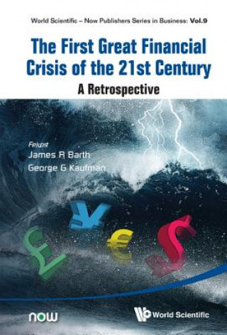 Kniha First Great Financial Crisis Of The 21st Century, The: A Retrospective James R Barth