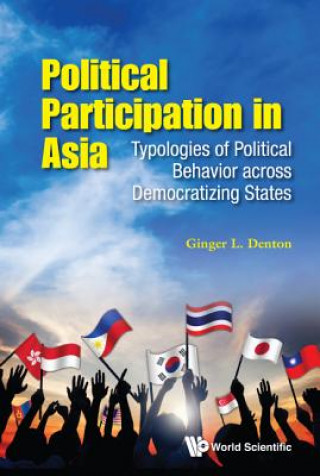 Książka Political Participation In Asia: Typologies Of Political Behavior Across Democratizing States Ginger L. Denton