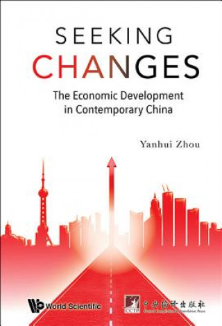 Kniha Seeking Changes: The Economic Development In Contemporary China Yanhui Zhou
