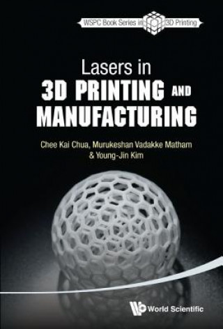 Kniha Lasers In 3d Printing And Manufacturing Chee Kai Chua