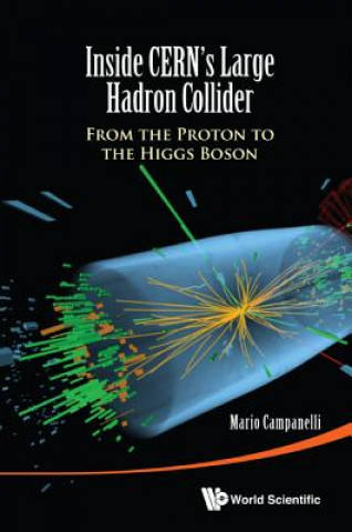 Kniha Inside Cern's Large Hadron Collider: From The Proton To The Higgs Boson Mario Campenelli