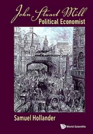 Carte John Stuart Mill: Political Economist Samuel Hollander