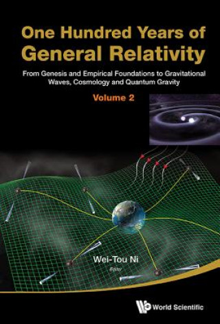 Kniha One Hundred Years Of General Relativity: From Genesis And Empirical Foundations To Gravitational Waves, Cosmology And Quantum Gravity - Volume 2 Wei-Tou Ni