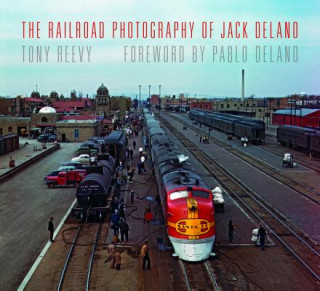 Kniha Railroad Photography of Jack Delano Tony Reevy
