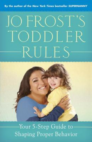 Kniha Jo Frost's Toddler Rules Jo Frost