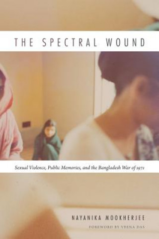 Knjiga Spectral Wound Nayanika Mookherjee