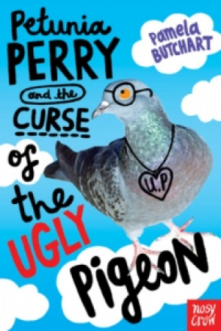 Carte Petunia Perry and the Curse of the Ugly Pigeon Pamela Butchart