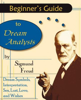 Carte Beginner's Guide to Dream Analysis Sigmund Freud