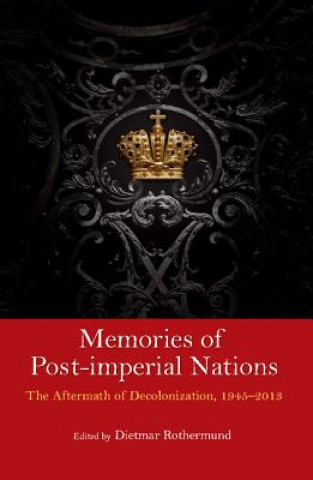 Carte Memories of Post-Imperial Nations Dietmar Rothermund