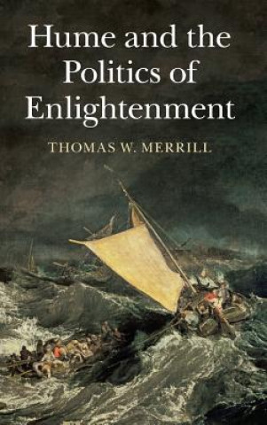 Buch Hume and the Politics of Enlightenment Thomas W. Merrill