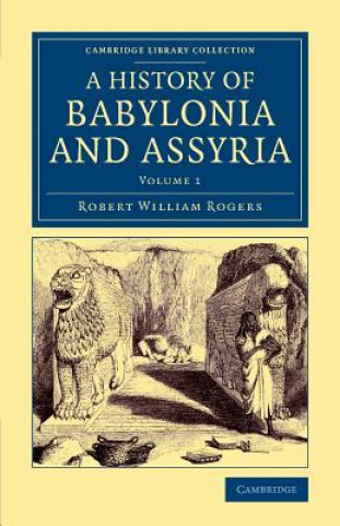 Kniha History of Babylonia and Assyria Robert William Rogers