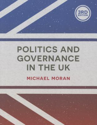 Kniha Politics and Governance in the UK Michael Moran