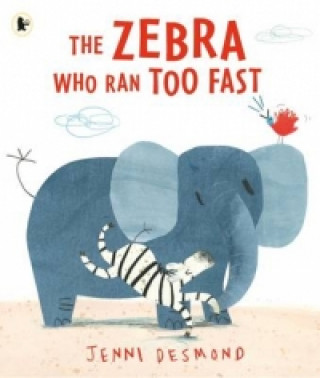 Buch Zebra Who Ran Too Fast Jenni Desmond